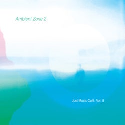 Ambient Zone 2 (Just Music Café, Vol. 5)