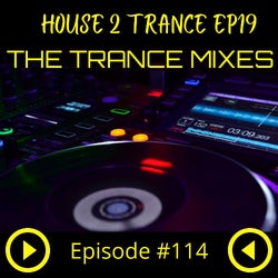THE TRANCE MIXES - HOUSE 2 TRANCE EP 19