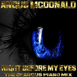 Right Before Your Eyes (The of Angus Piano Mix)