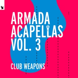 Armada Acapellas, Vol. 3 - Club Weapons