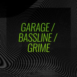Refresh Your Set: Garage / Bassline / Grime