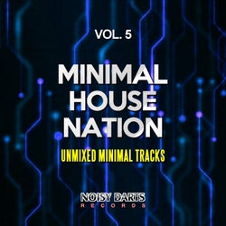 Minimal House Nation, Vol. 5 (Unmixed Minimal Tracks)