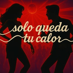 Solo Queda Tu Calor
