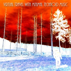 Virtual Travel with Minimal Technoid Music, Vol. 2