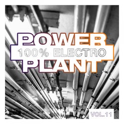 Power Plant - 100%% Electro, Vol. 11