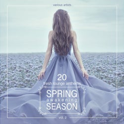 Spring Awakening Season (20 Fresh Lounge Anthems), Vol. 2