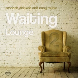 Waiting Lounge, Vol. 2 (Smooth, Relaxed And Easy Music)