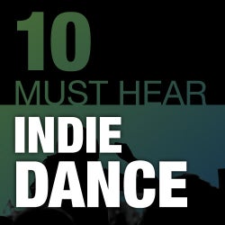 10 Must Hear Indie Dance - Week 26