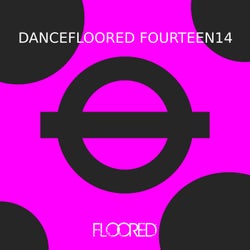 Dancefloored Fourteen14