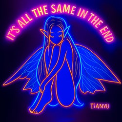 IT'S ALL THE SAME IN THE END