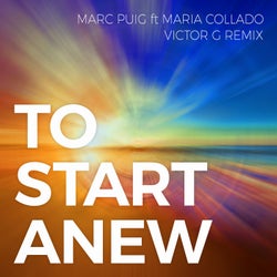 To Start Anew (Victor G Remix) feat. Maria Collado