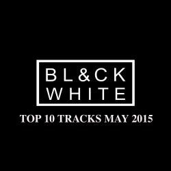 BlACK & WHITE TOP 10 TRACKS MAY 2015