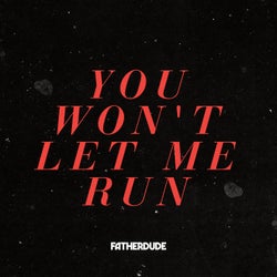 You Won't Let Me Run