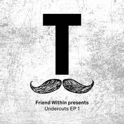 Friend Within presents Undercuts EP 1