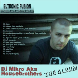 Mikro Aka Housebrothers:  The Album
