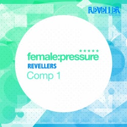 female:pressure Revellers Comp 1