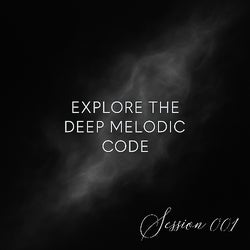 EXPLORE THE DEEP MELODIC CODE