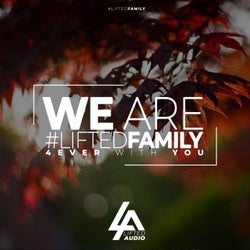 We Are #LiftedFamily 4ever with you