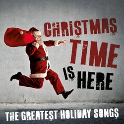 Christmas Time Is Here: The Greatest Holiday Songs