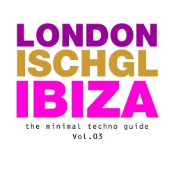 London - Ischgl - Ibiza Volume 03