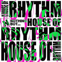 Nothing But... House of Rhythm, Vol. 01