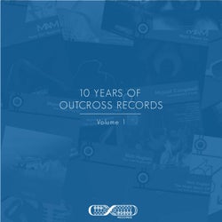 10 Years Of Outcross Records Vol.1