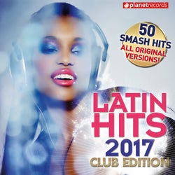 Latin Hits 2017 Club Edition - 50 Latin Music Hits - Reggaeton, Urban, Salsa, Bachata, Dembow, Merengue, Timba, Cubaton, Kuduro, Latin Fitness
