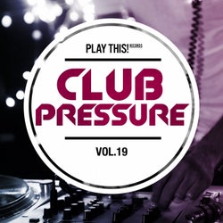 Club Pressure Vol. 19 - The Electro And Clubsound Collection