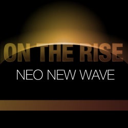 On The Rise: Neo New Wave