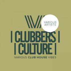 Clubbers Culture: Various Club House Vibes