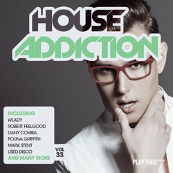 House Addiction Vol. 33