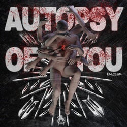 Autopsy Of You