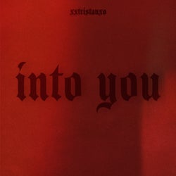 INTO YOU