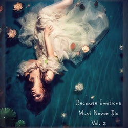Because Emotions Must Never Die, Vol. 2