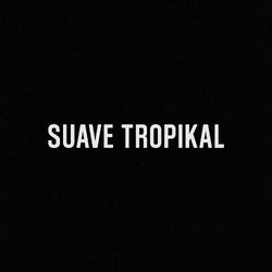 Suave Tropikal
