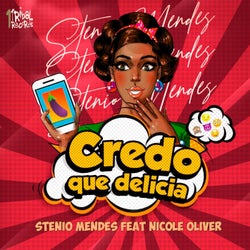 Credo Que Delicia (feat. Nicole Oliver) [The Remixes]