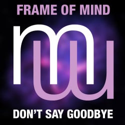 Frame Of Mind - Don't Say Goodbye