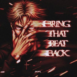 BRING THAT BEAT BACK