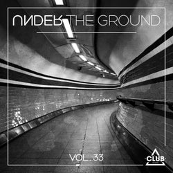 Under The Ground, Vol. 33