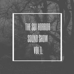 The Sui Horror Sound Show, Vol. 1