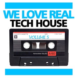 We Love Real Tech House, Vol. 5