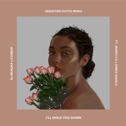 I'll Hold You Down (feat. Marocco & James Sakala) [Sebastien Dutch Remix]