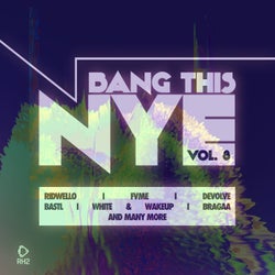 Bang This NYE Vol. 8