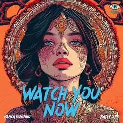 Watch You Now