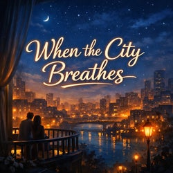 When the City Breathes
