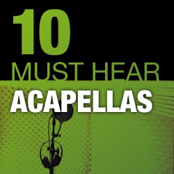 10 Must Hear Acapellas - Week 22