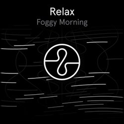 Relax: Foggy Morning