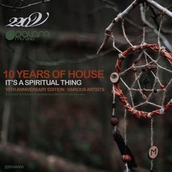 10 Years of House: It's a Spiritual Thing