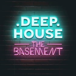 Deep House : The Basement
