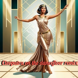 Cleopatra on the Dance Floor (Remix)